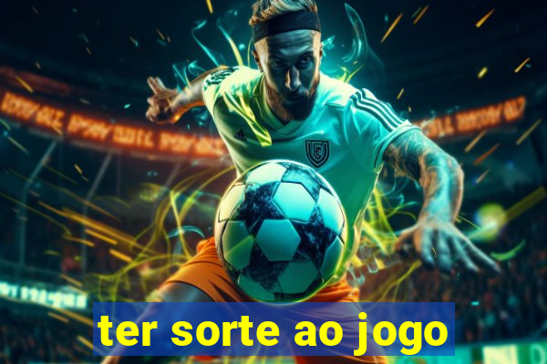 ter sorte ao jogo